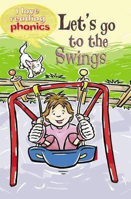 I Love Reading Phonics : Let's Go To The Swings