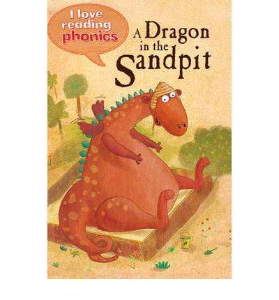 I Love Reading Phonics Level 1 : A Dragon in the Sandpit