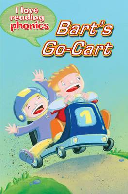 I Love Reading Phonics Level 3: Bart's Go-Cart