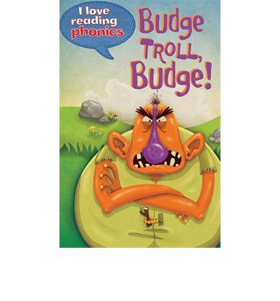 I Love Reading Phonics Level 5 : Budge Troll, Budge!