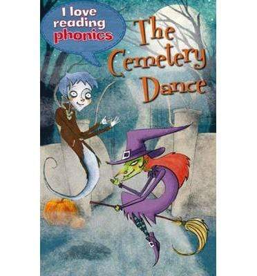 I Love Reading Phonics Level 5 : The Cemetery Dance