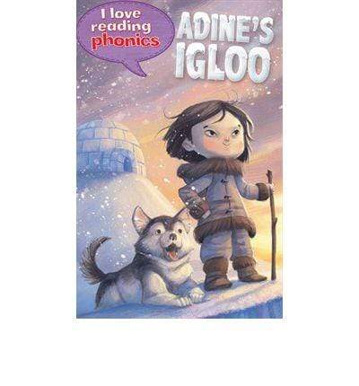 I Love Reading Phonics Level 6 : Adine's Igloo