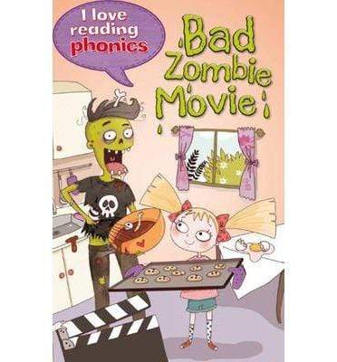 I Love Reading Phonics Level 6 : Bad Zombie Movie!