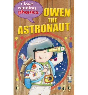 I Love Reading Phonics Level 6 : Owen the Astronaut