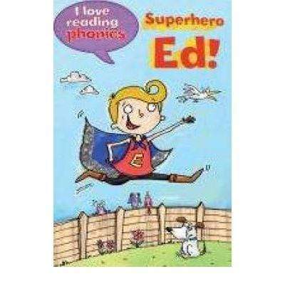 I Love Reading Phonics Level 6 : Superhero Ed!