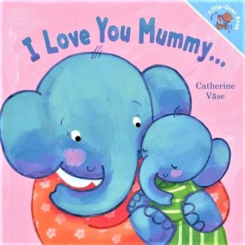 I Love You Mummy And I Love You Daddy! - (A Flip-Over Book)