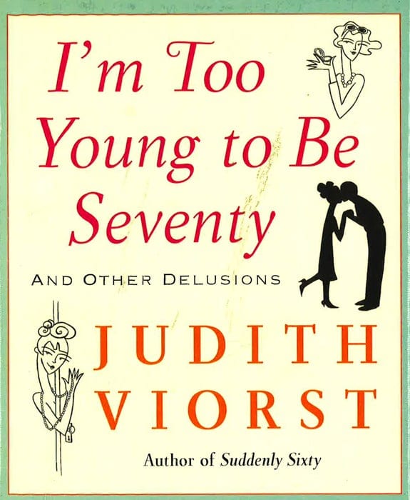 I'M Too Young To Be Seventy: I'M Too Young To Be Seventy