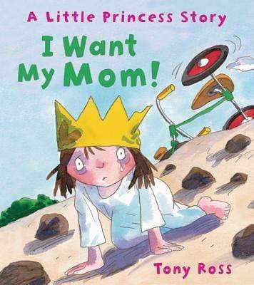 I Want My Mom! (A Liitle Princess Story)