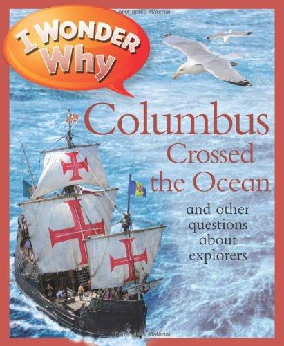 I Wonder Why: Columbus Crossed the Ocean