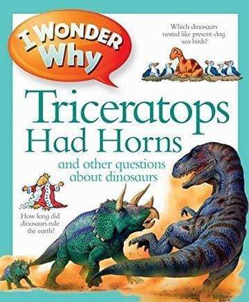 I Wonder Why: Triceratops Had Horns