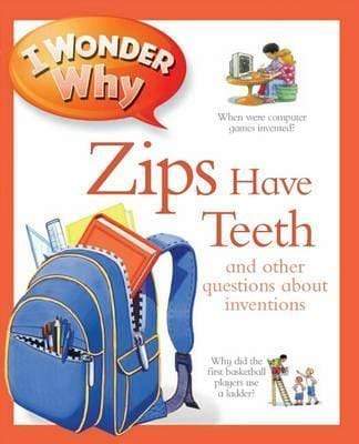 I Wonder Why Zips Have Teeth