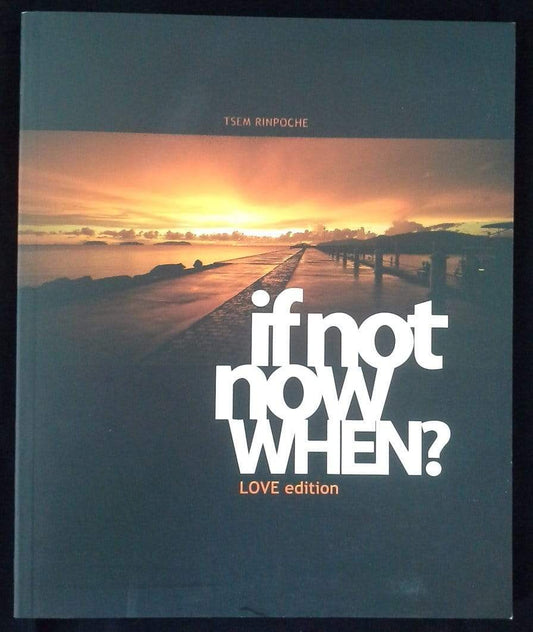 If Not Now When? Love Edition
