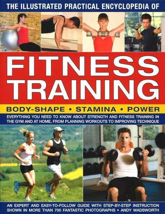 Illustrated Practical Encyclopedia of Fitness Training