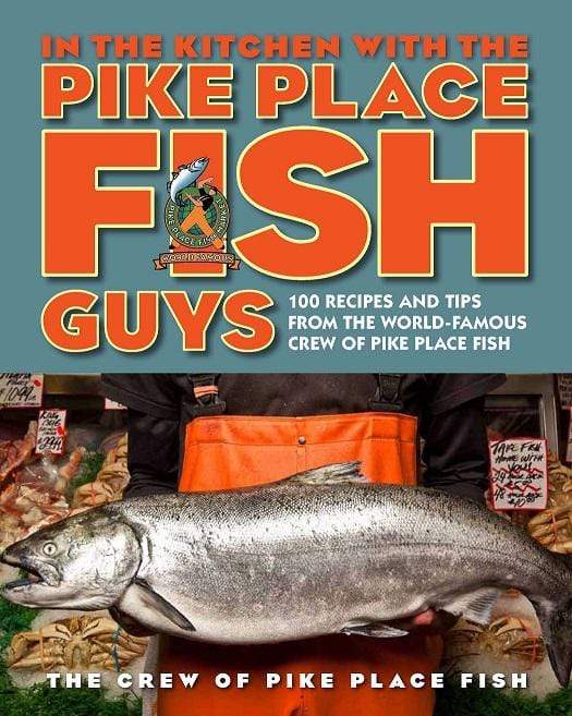 In The Kitchen with the Pike Place Fish Guys (HB)