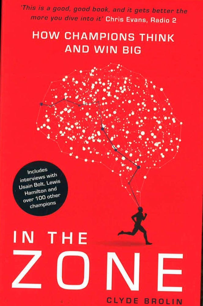 In The Zone: How Champions Think And Win Big