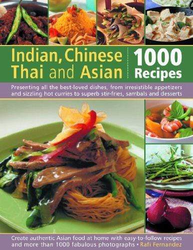 Indian, Chinese, Thai & Asian: 1000 Recipes