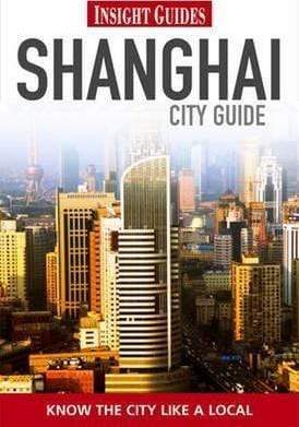 Insight Guides: Shanghai City Guide