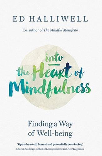 Into the Heart of Mindfulness: Finding a Way of Well-being