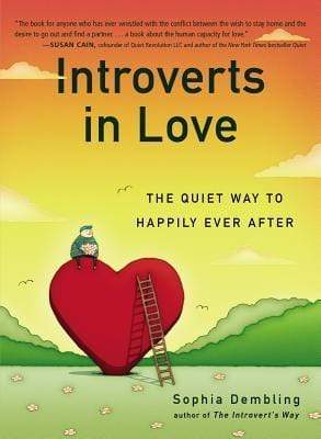 Introverts In Love: The Quiet Way To Happily Ever After