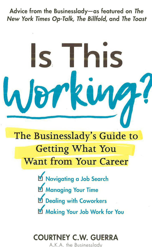 Is This Working?: The Businesslady's Guide To Getting What You Want From Your Career