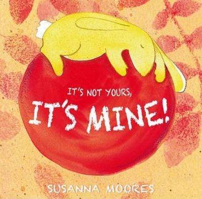 It's Not Yours, It's Mine!