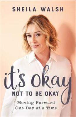 It's Okay Not To Be Okay: Moving Forward One Day At A Time