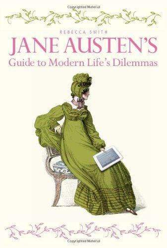 Jane Austen's Guide To Modern Life's Dilemmas (Hb)