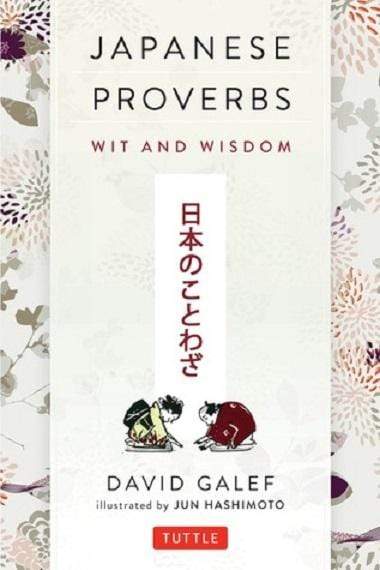 Japanese Proverbs: Wit and Wisdom