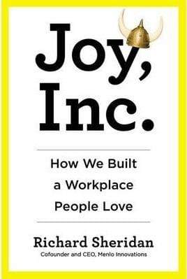 Joy, Inc.: How We Built A Workplace People Love
