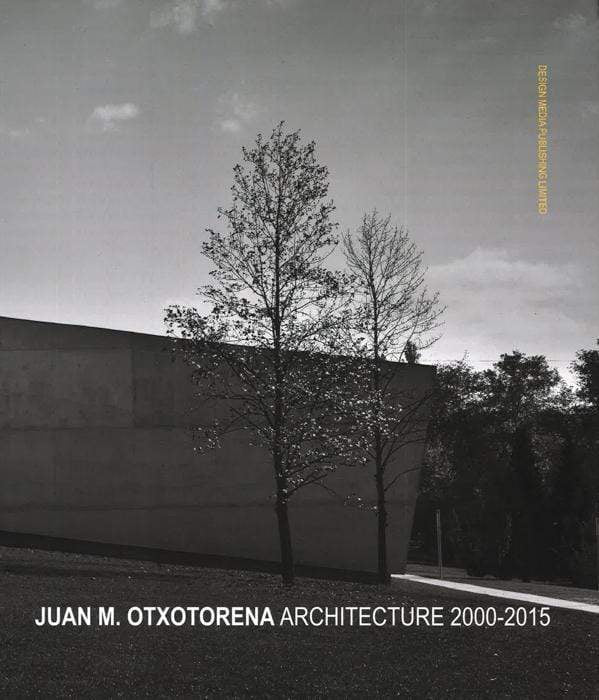 Juan M. Otxotorena Architecture 2000-2015