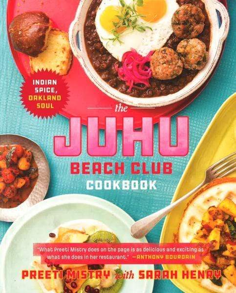 Juhu Beach Club Cookbook: Indian Spice Oakland