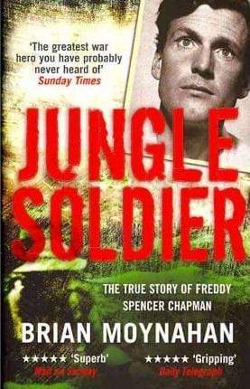 Jungle Soldier: The True Story of Freddy Spencer Chapman