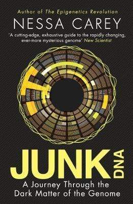 Junk Dna: A Journey Through The Dark Matter Of The Genome