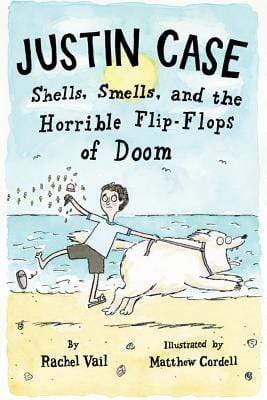 Justin Case: Shells, Smells, and the Horrible Flip-Flops of Doom (HB)