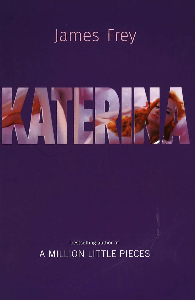 Katerina : The new novel from the author of the bestselling A Million 
Little Pieces