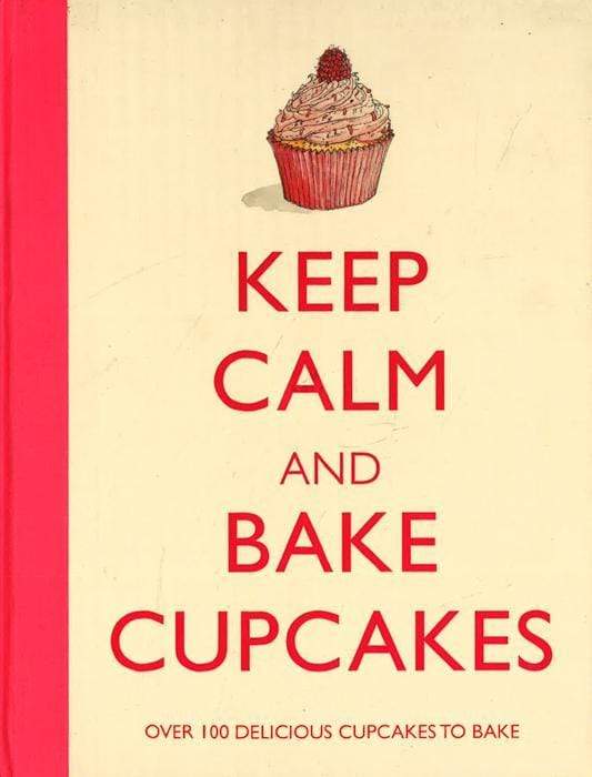 Keep Calm And Bake Cupcakes