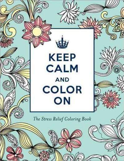 Keep Calm and Color on Stress Relief Coloring
