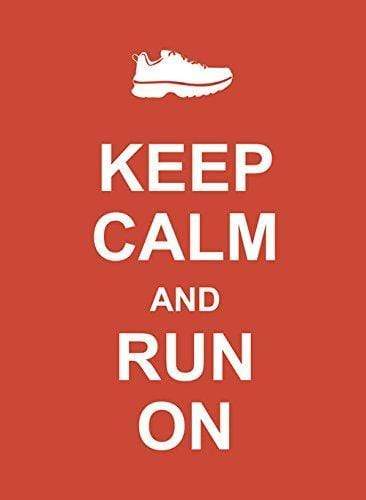 KEEP CALM AND RUN ON