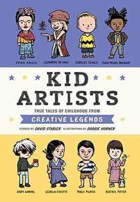 Kid Artists: True Tales Of Childhood From Creative Legends
