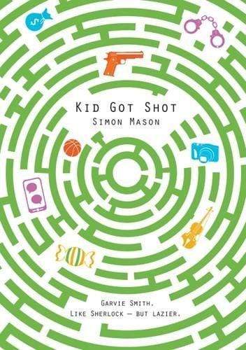 KID GOT SHOT(THE GARVIE SMITH MYSTERIES)