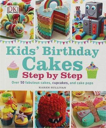 Kids' Birthday Cakes: Step by Step