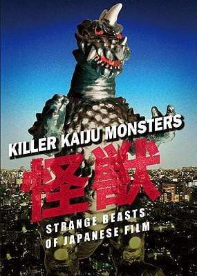 Killer Kaiju Monsters Strange Beasts Of Japanese Film (Hb)
