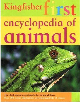 Kingfisher First Encyclopedia Of Animals