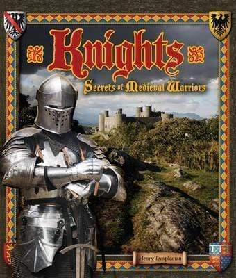 Knights: Secrets Of Medieval Warriors