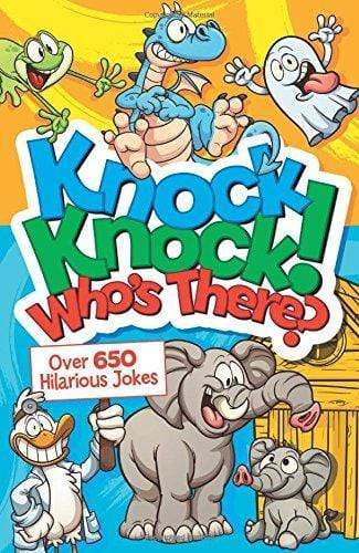 Knock, Knock! Who's There? 500 Hilarious Jokes For Kids
