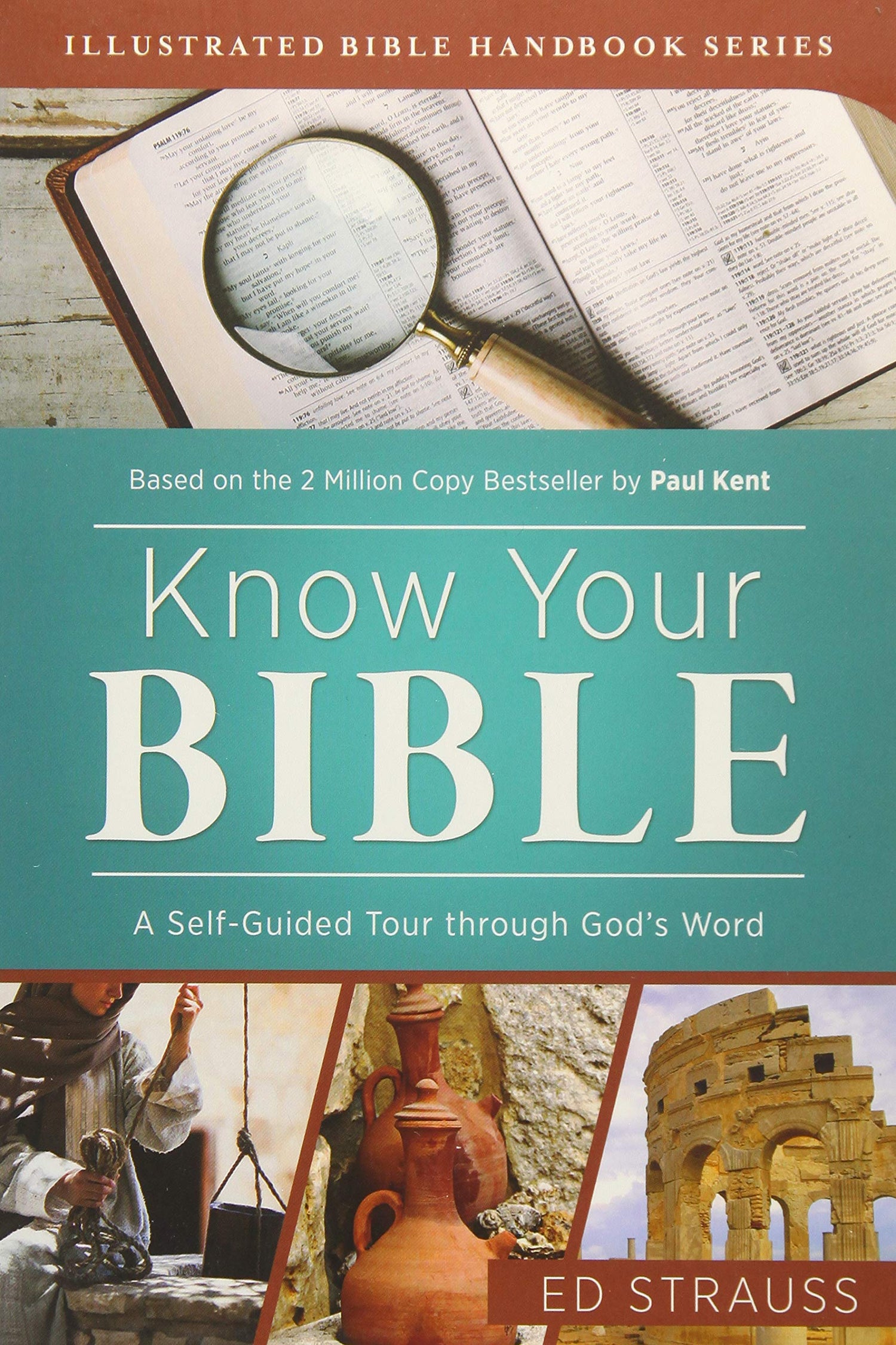 KNOW YOUR BIBLE: A SELF-GUIDED TOUR THROUGH GODS WORD (ILLUSTRATED BIBLE HANDBOOK SERIES)
