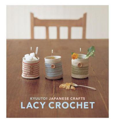 Kyuuto! Japanese Crafts: Lacy Crochet