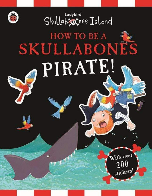 Ladybird Skullabones Island: How to be a Skullabones Pirate