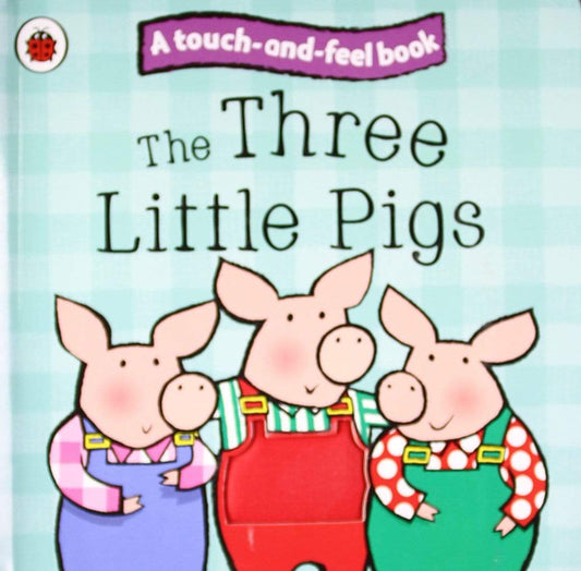 Ladybird: The Three Little Pigs (Touch and Feel)