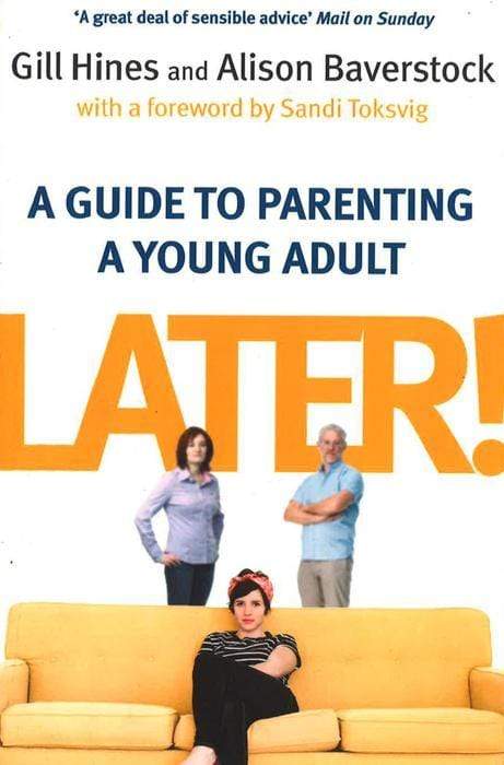 Later! : A Guide To Parenting A Young Adult